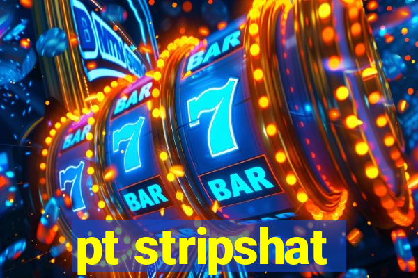 pt stripshat